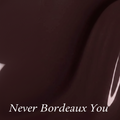 Never Bordeaux You 